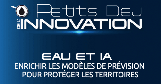 Lire la suite à propos de l’article Petit Déj de l’innovation : Eau & IA